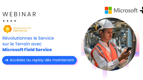 Révolutionnez le Service sur le Terrain avec Microsoft Field Service